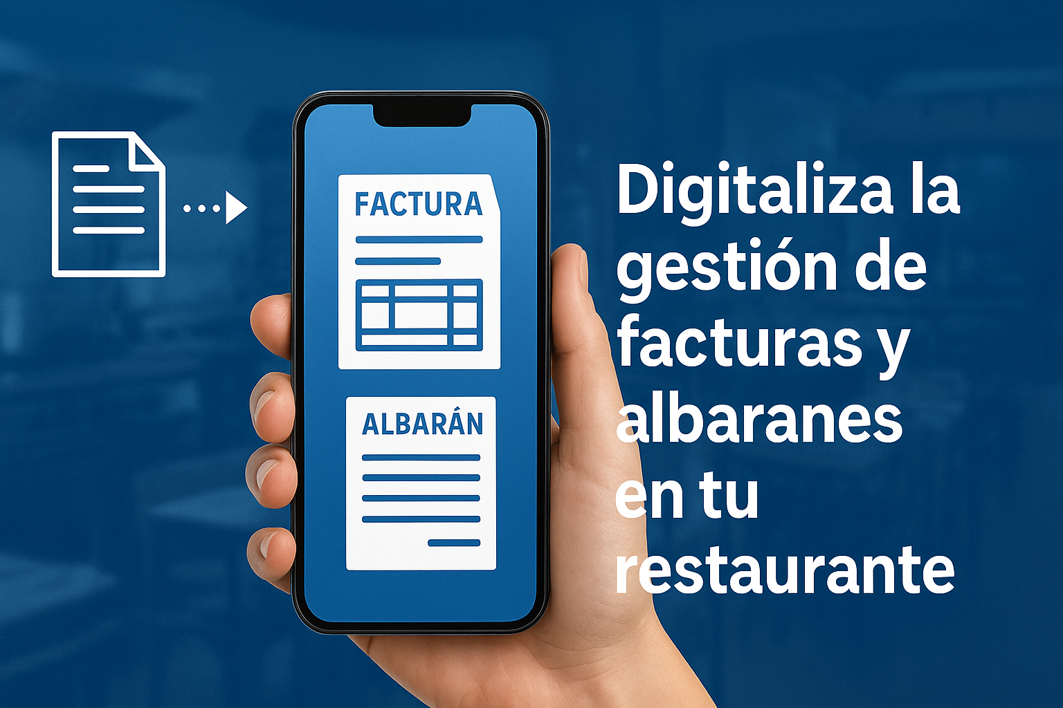 Cómo la digitalización mejora la gestión de facturas y albaranes en restaurantes